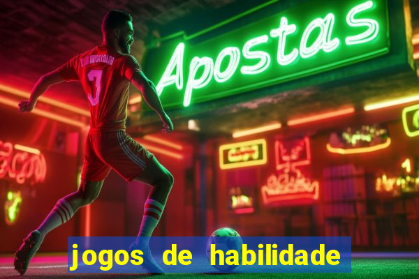 jogos de habilidade para ganhar dinheiro